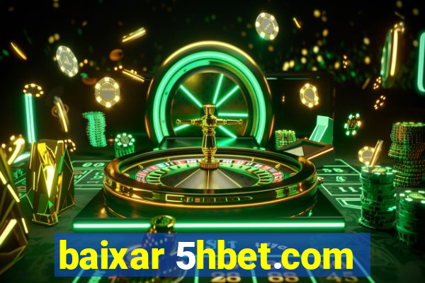 baixar 5hbet.com